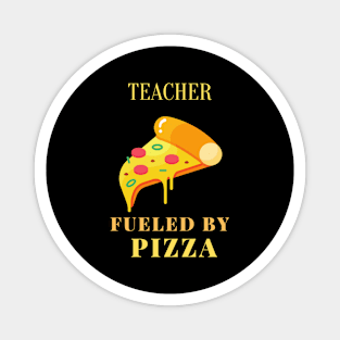 Pizza fueled teacher Magnet